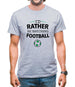 I'd Rather Be Watching Football Mens T-Shirt