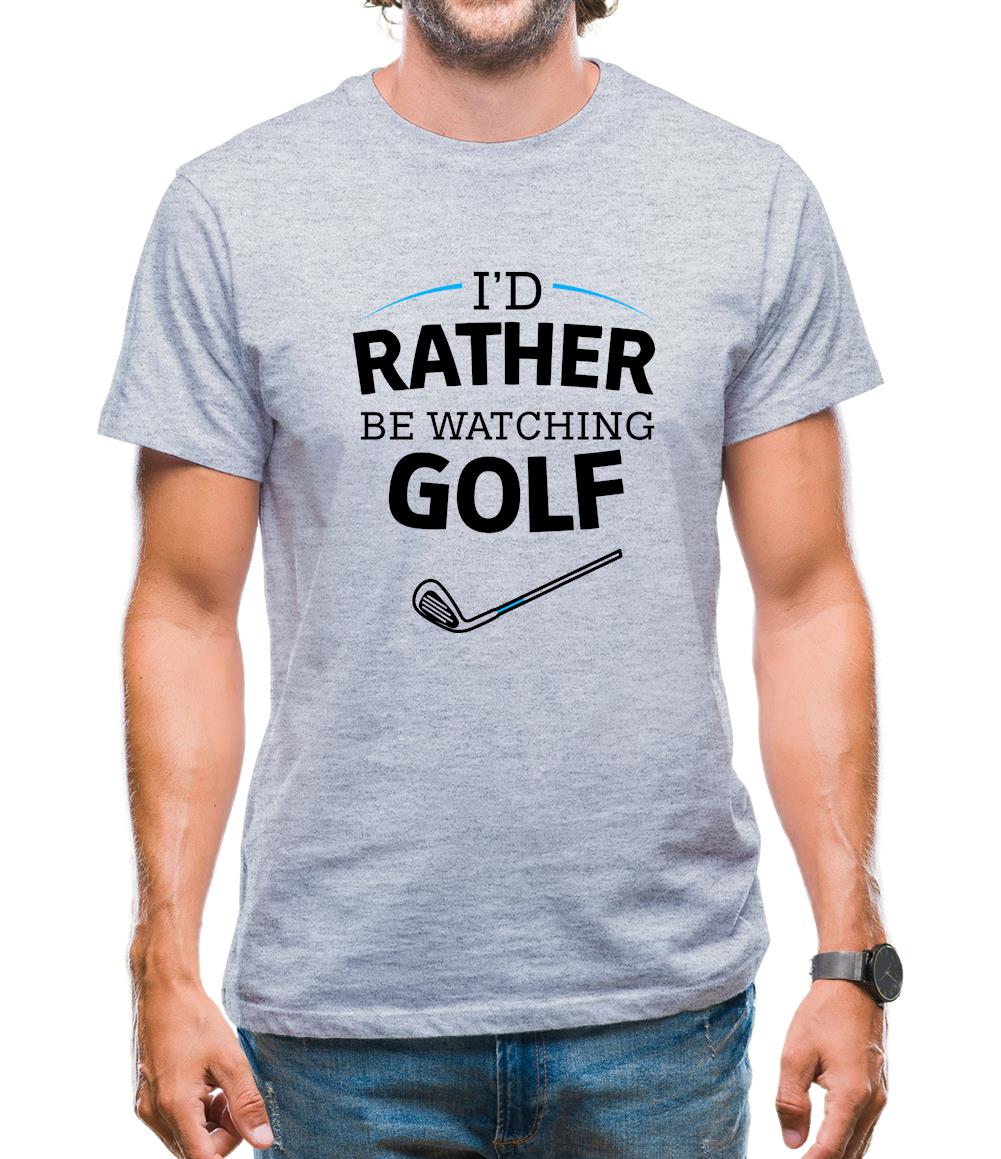 I'd Rather Be Watching Golf Mens T-Shirt