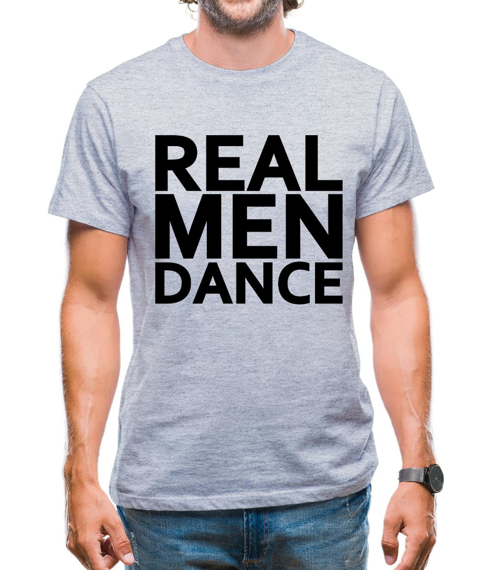 Real Men Dance Mens T-Shirt