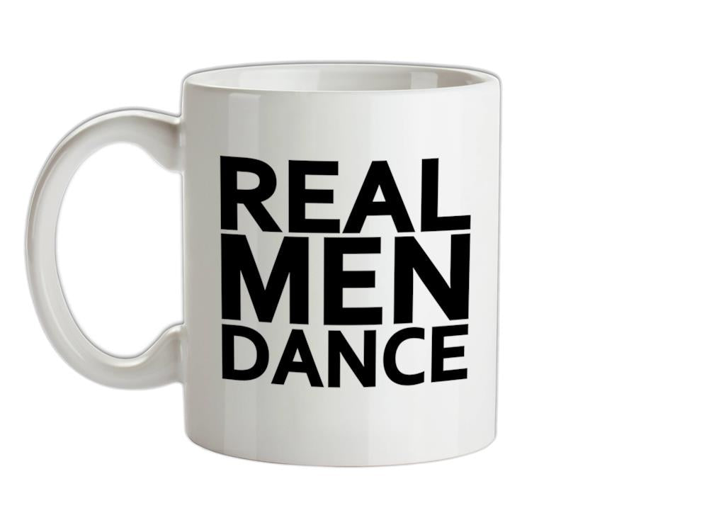 Real Men Dance Ceramic Mug