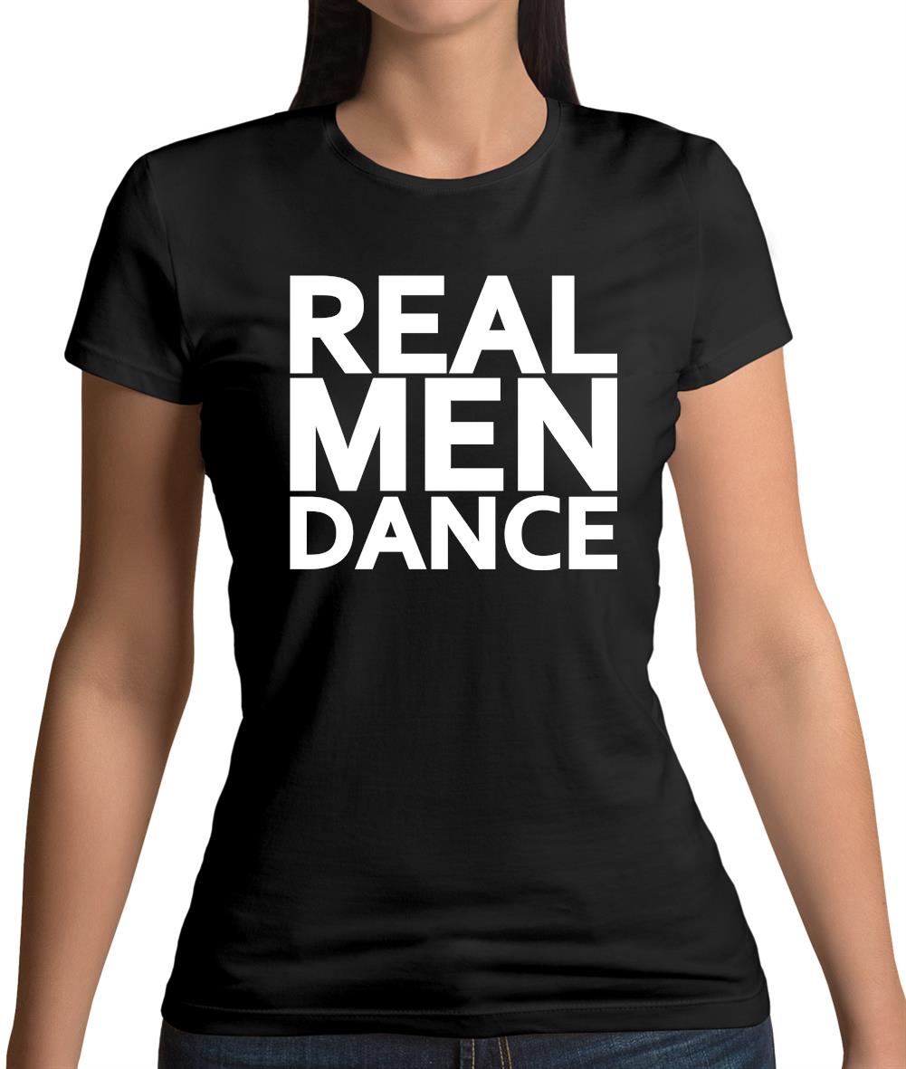 Real Men Dance Womens T-Shirt