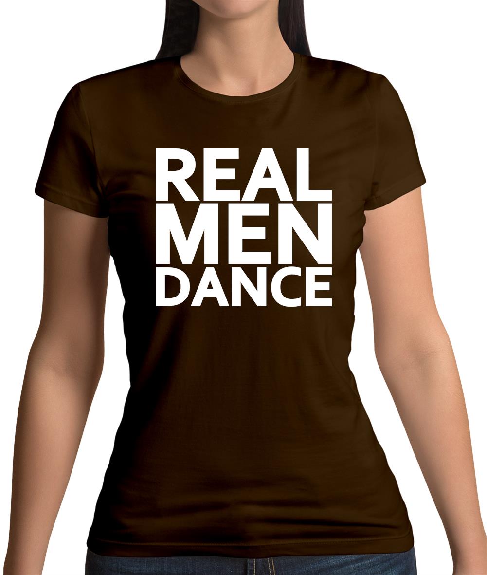 Real Men Dance Womens T-Shirt
