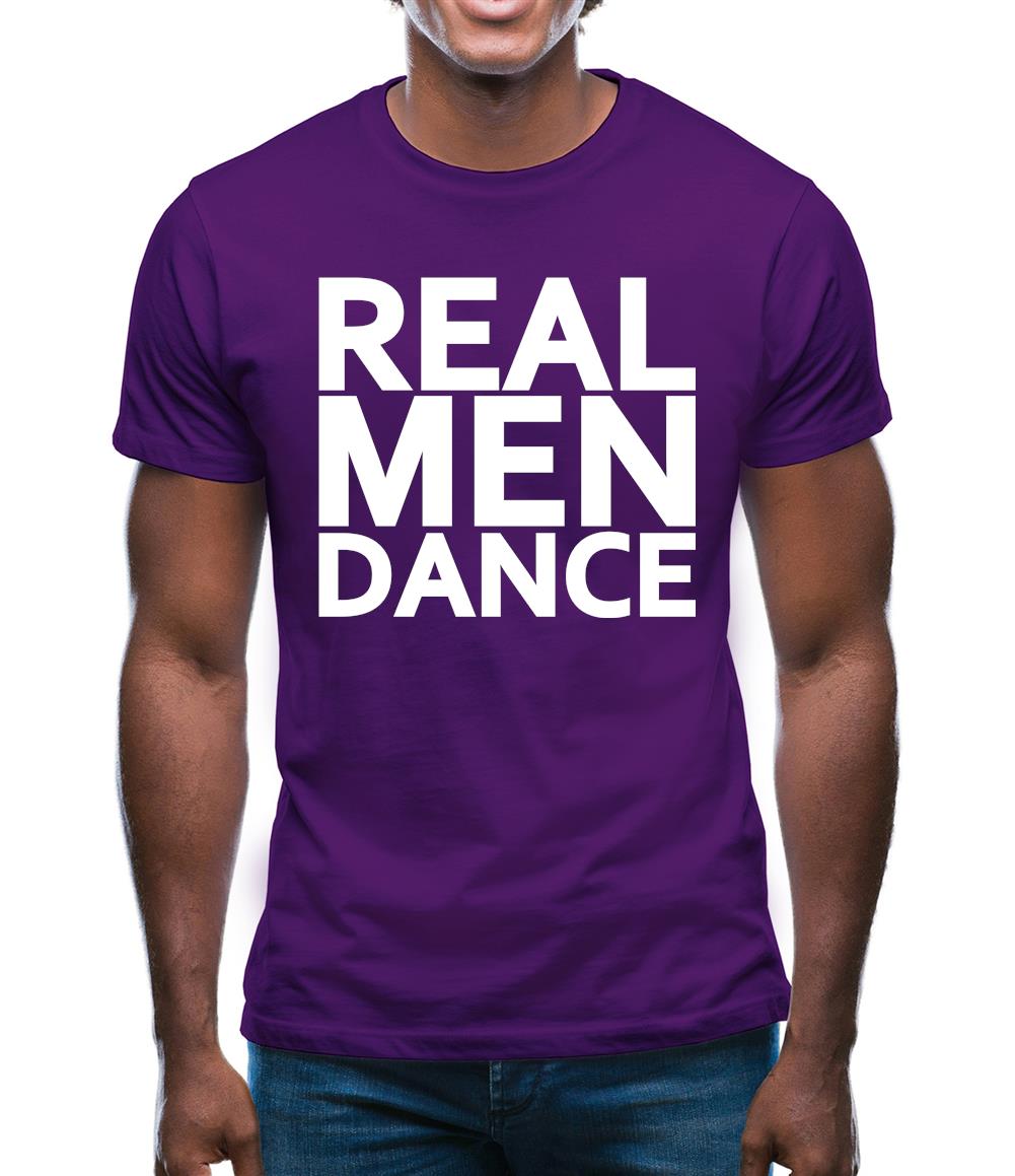Real Men Dance Mens T-Shirt