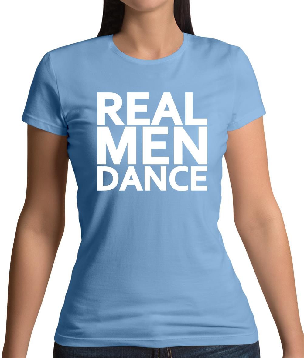 Real Men Dance Womens T-Shirt
