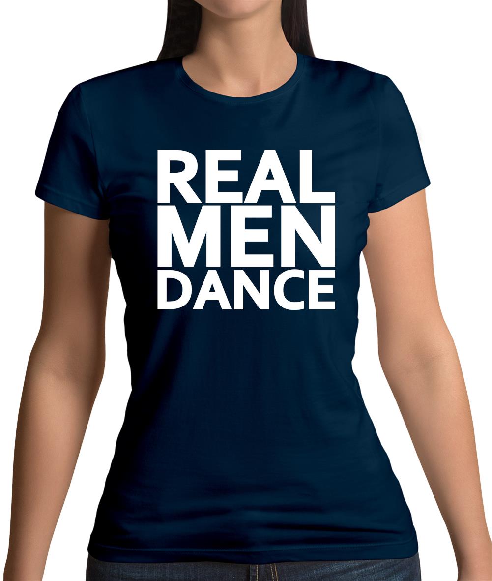 Real Men Dance Womens T-Shirt