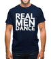 Real Men Dance Mens T-Shirt