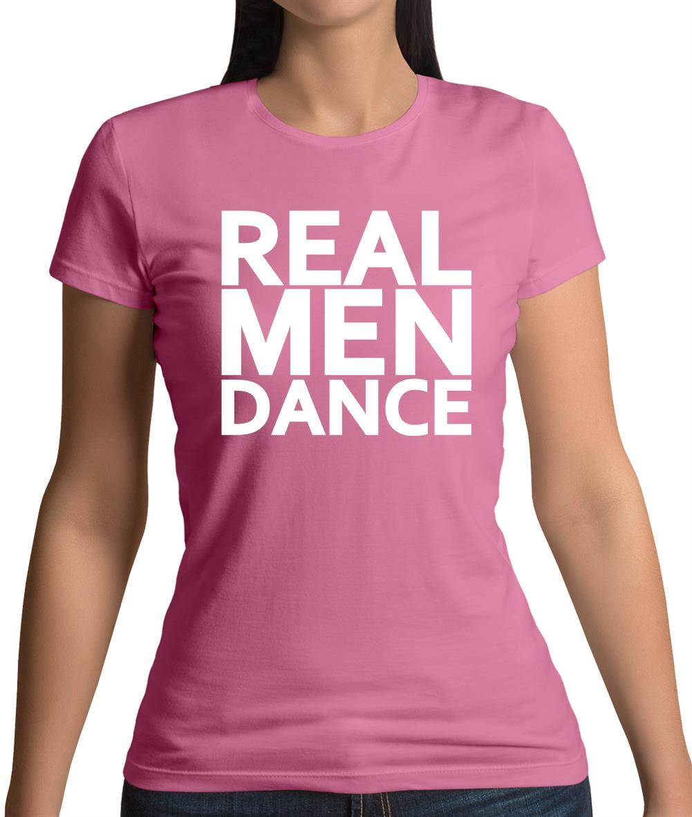 Real Men Dance Womens T-Shirt