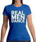 Real Men Dance Womens T-Shirt