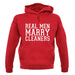 Real Men Marry Cleaners unisex hoodie