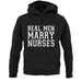 Real Men Marry Nurses unisex hoodie