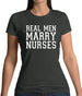 Real Men Marry Nurses Womens T-Shirt