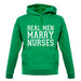 Real Men Marry Nurses unisex hoodie