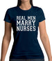 Real Men Marry Nurses Womens T-Shirt