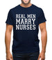 Real Men Marry Nurses Mens T-Shirt