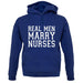 Real Men Marry Nurses unisex hoodie