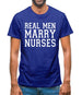 Real Men Marry Nurses Mens T-Shirt