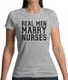 Real Men Marry Nurses Womens T-Shirt