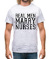 Real Men Marry Nurses Mens T-Shirt