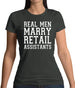 Real Men Marry Retail Assistants Womens T-Shirt