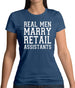 Real Men Marry Retail Assistants Womens T-Shirt