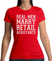 Real Men Marry Retail Assistants Womens T-Shirt