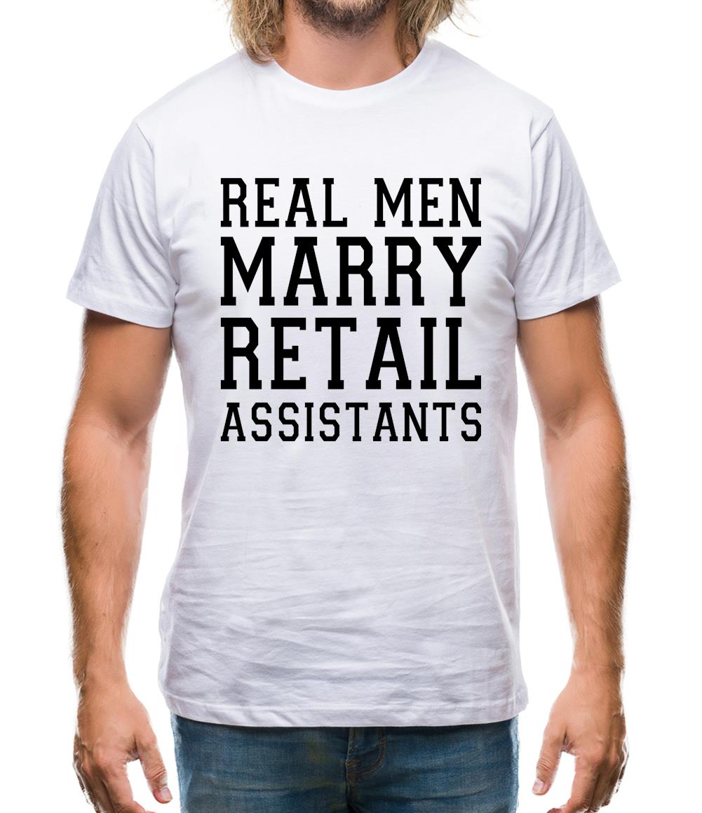 Real Men Marry Retail Assistants Mens T-Shirt