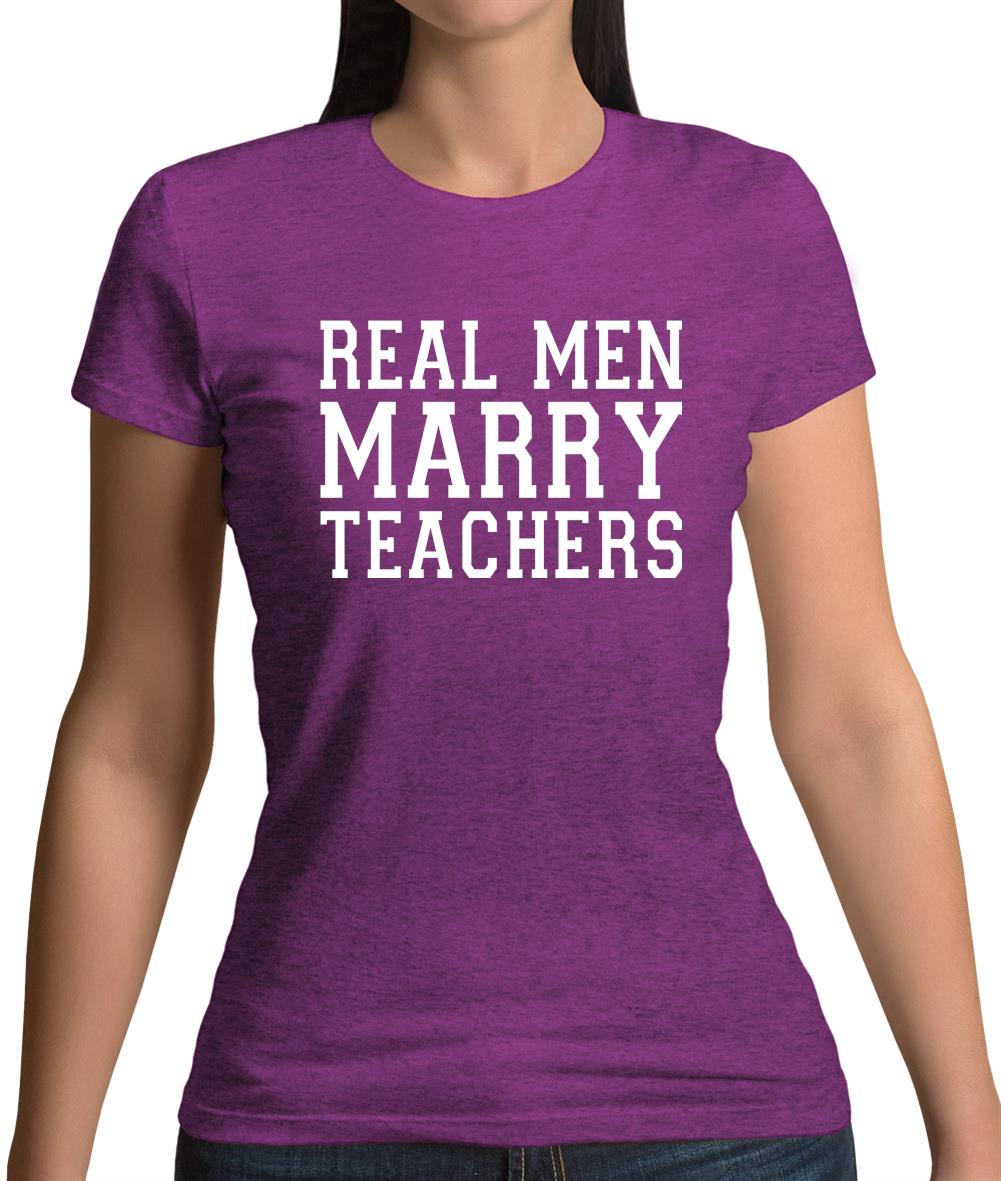 Real Men Marry Teachers Womens T-Shirt