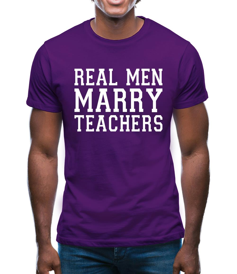 Real Men Marry Teachers Mens T-Shirt