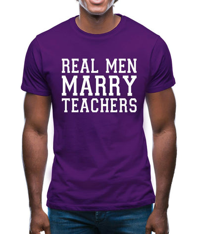 Real Men Marry Teachers Mens T-Shirt