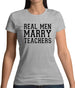 Real Men Marry Teachers Womens T-Shirt