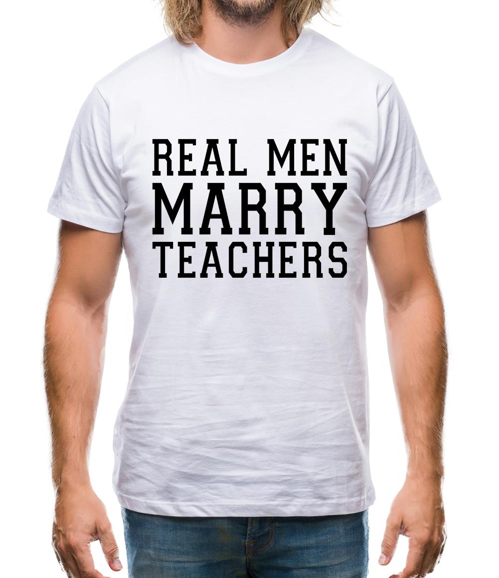 Real Men Marry Teachers Mens T-Shirt