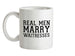 Real Men Marry Waitresses Ceramic Mug