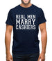 Real Men Marry Cashiers Mens T-Shirt