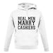 Real Men Marry Cashiers unisex hoodie