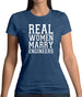 Real Women Marry Engineers Womens T-Shirt