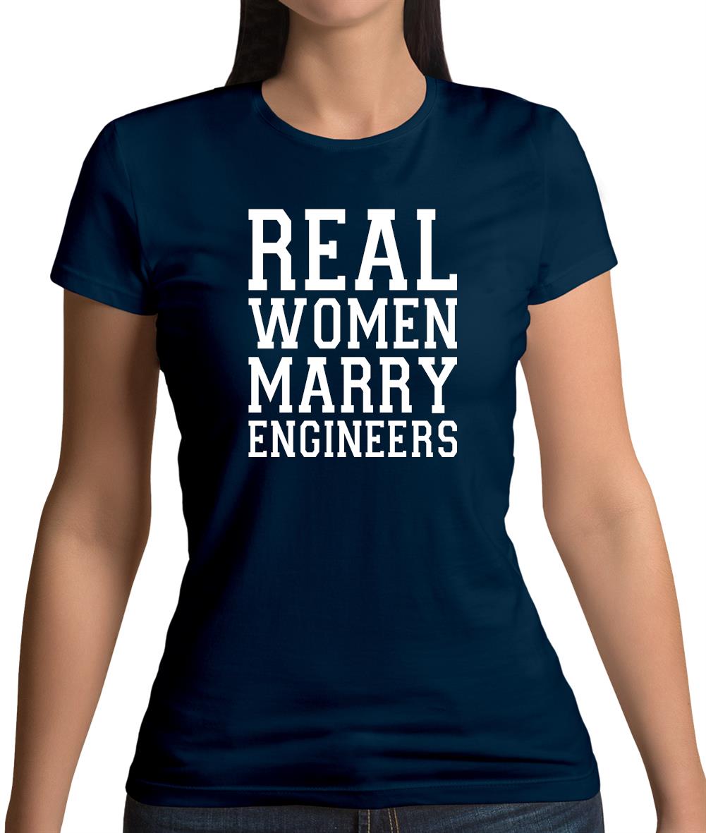 Real Women Marry Engineers Womens T-Shirt