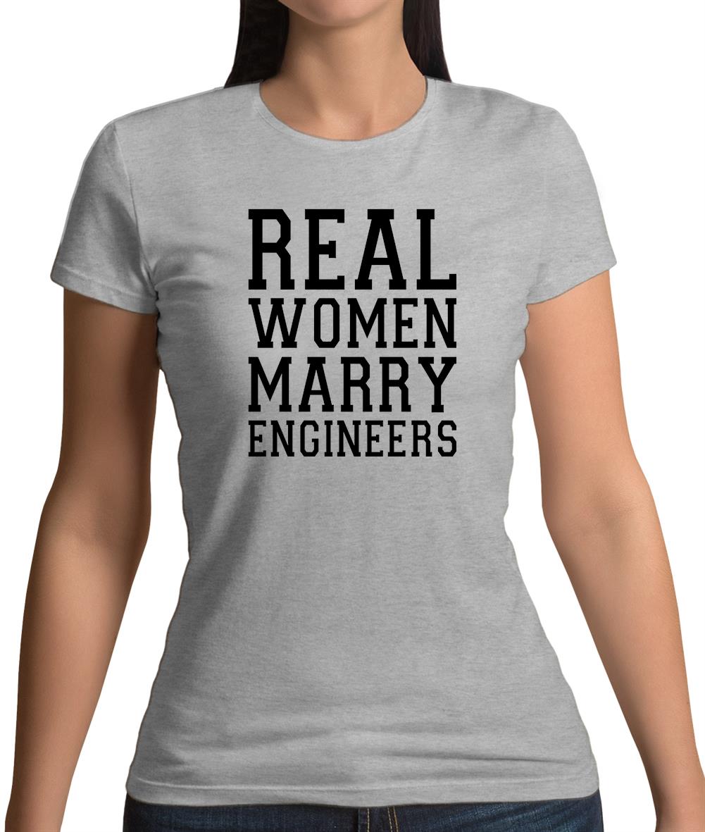 Real Women Marry Engineers Womens T-Shirt