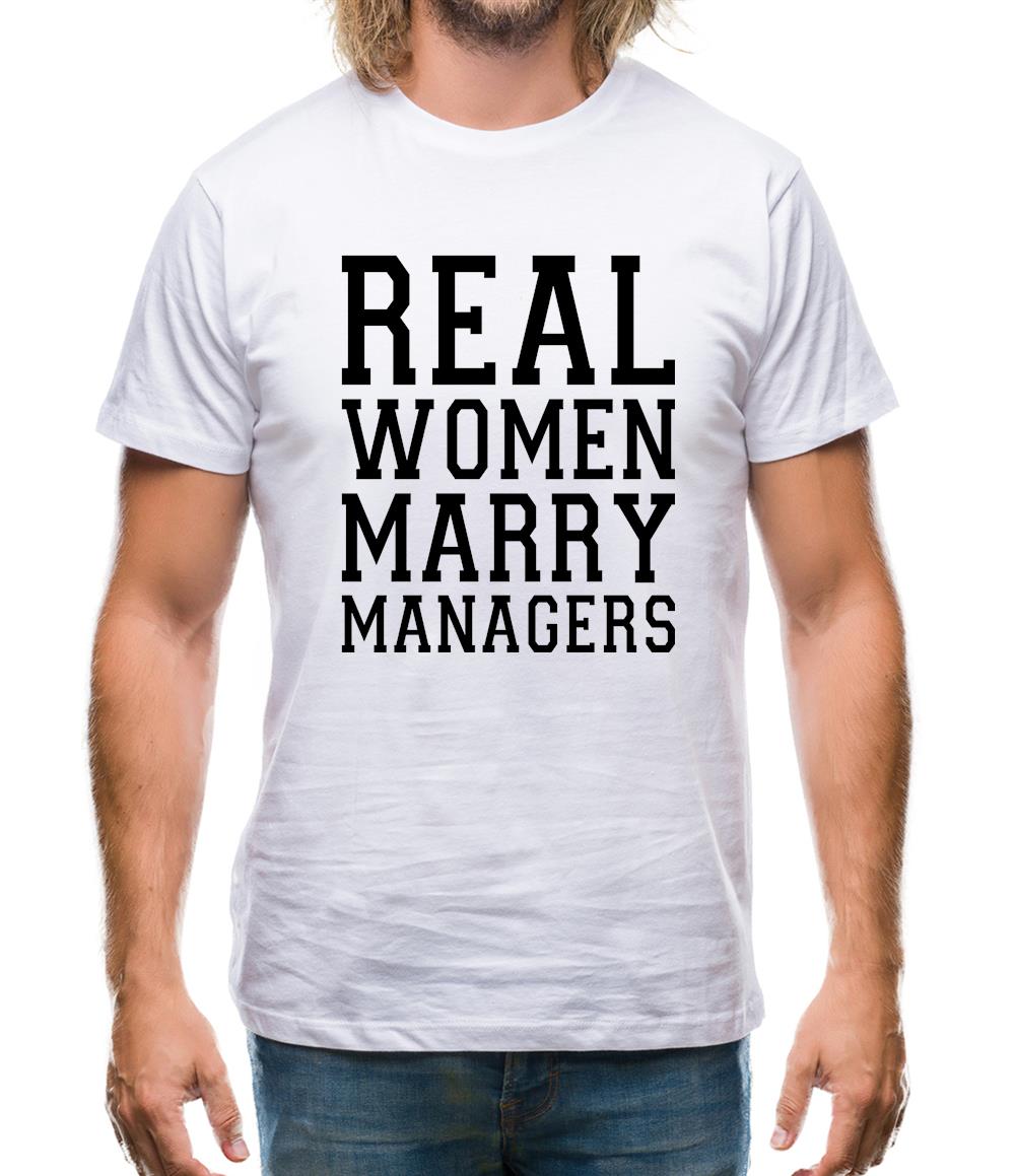 Real Women Marry Managers Mens T-Shirt