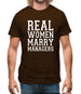 Real Women Marry Managers Mens T-Shirt