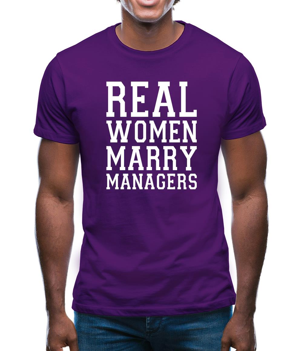 Real Women Marry Managers Mens T-Shirt