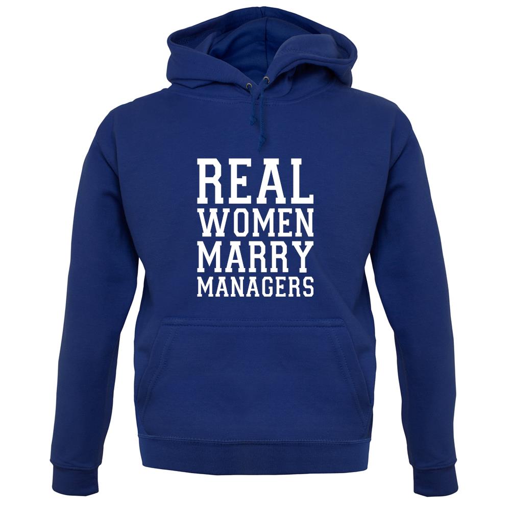 Real Women Marry Managers unisex hoodie