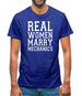 Real Women Marry Mechanics Mens T-Shirt