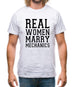 Real Women Marry Mechanics Mens T-Shirt