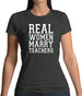 Real Women Marry Teachers Womens T-Shirt