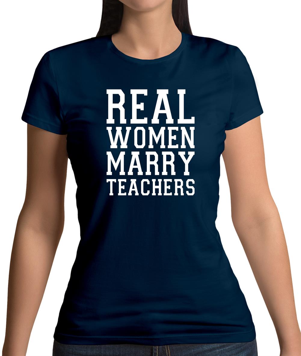 Real Women Marry Teachers Womens T-Shirt