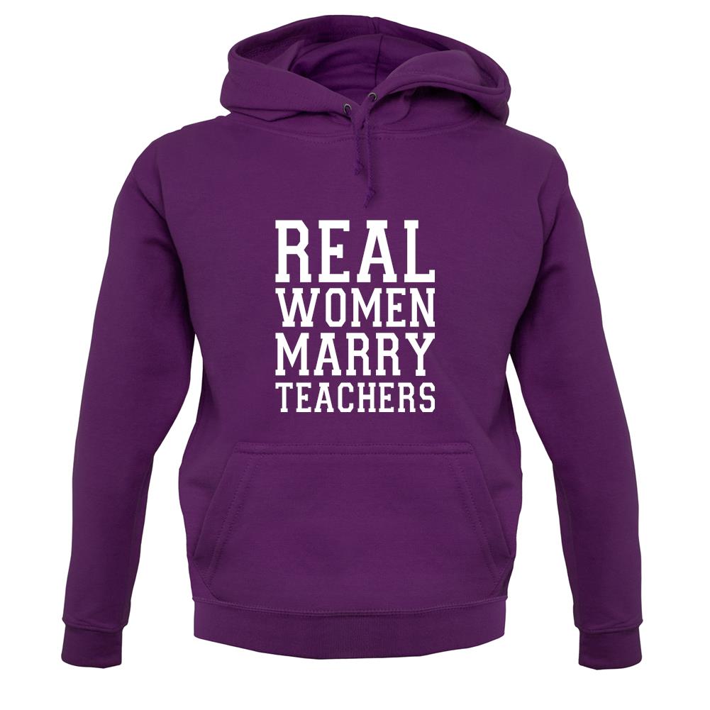Real Women Marry Teachers unisex hoodie