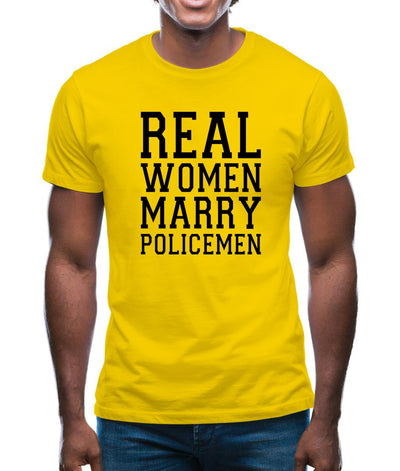 Real Women Marry Policemen Mens T-Shirt