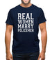 Real Women Marry Policemen Mens T-Shirt