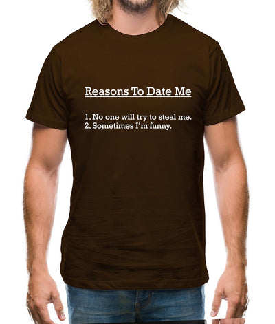 Reasons To Date Me Mens T-Shirt