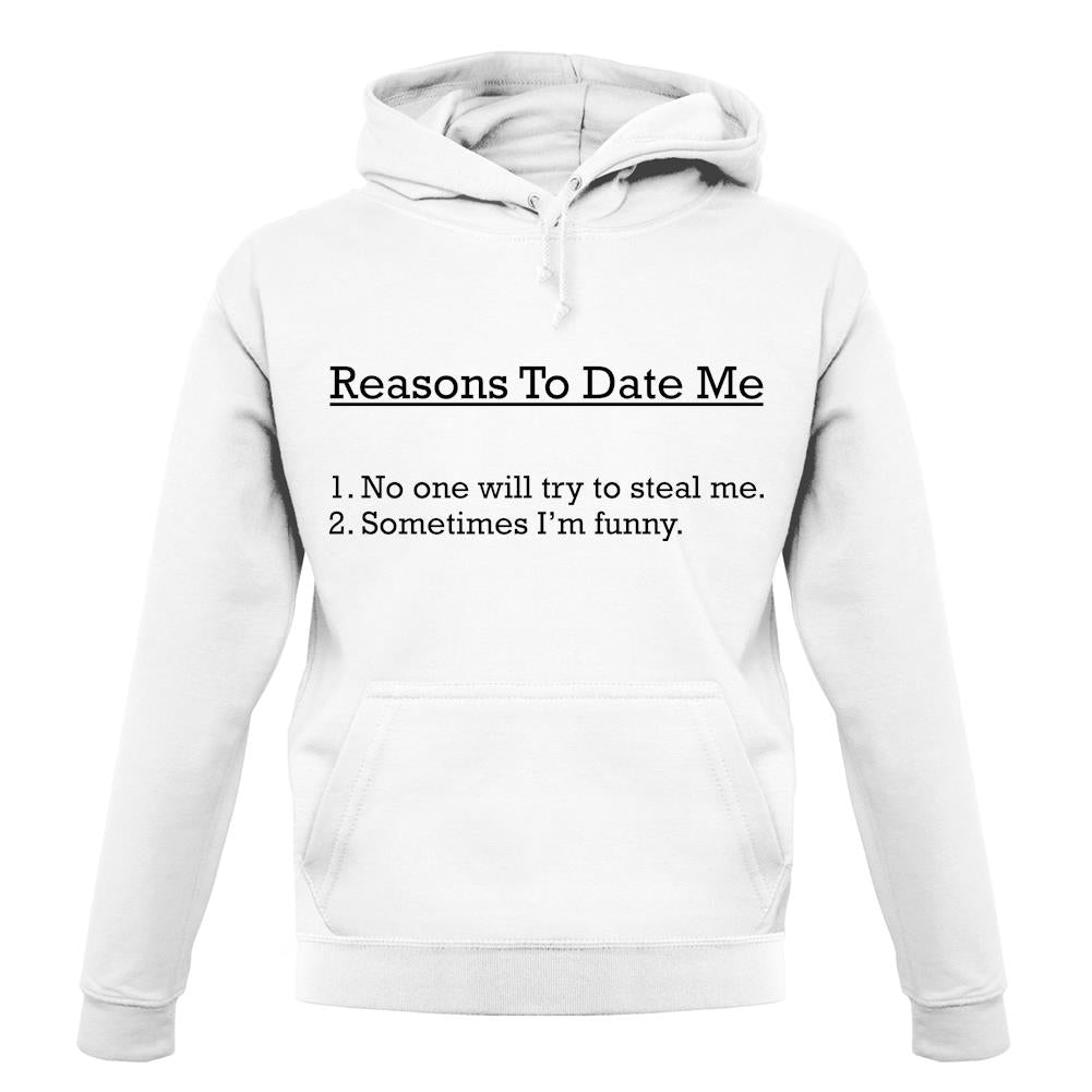 Reasons To Date Me unisex hoodie